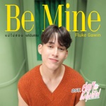 FLUKE GAWIN - แม่ไม่ชอบ แต่ฉันชอบ (Be Mine) [เพลงประกอบซีรีส์ "คู่แท้แม่ไม่เลิฟ The Three GentleBros"]