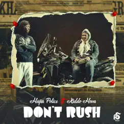 Don't Rush (feat. Kiddo Hova) - Single by Hajia Police album reviews, ratings, credits