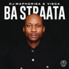 Ba Straata (feat. 2woshortrsa, Stompiiey, ShaunMusiq, Ftears & Madumane)