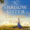 The Shadow Sister - Lucinda Riley