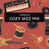 3 Hour of Cozy Jazz Mix - Chill Out Cafe Music with Saxophone, Piano, Trumpet, Guitar, Xylophone album lyrics, reviews, download