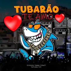 Tubarão Te Amo (feat. mc jhenny & Mc RF) Song Lyrics