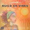 Build Ah Vibes (feat. Freshflowz & Gha9ja) - Single album lyrics, reviews, download