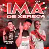 Imã de Xereca - Single album lyrics, reviews, download