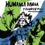 Humanga Danga - Thundermug
