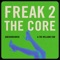 Freak 2 the Core artwork