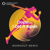 Oops!... I Did It Again (Workout Remix 128 BPM) - Power Music Workout