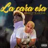 Stream & download La Cara Esa (feat. Yoani Star) - Single