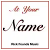 At Your Name - Single album lyrics, reviews, download