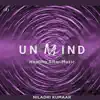 Unmind: Healing Sitar Music - EP album lyrics, reviews, download