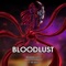 Bloodlust (feat. Vie Hana) - Brandon Yates lyrics