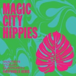 Magic City Hippies - Water Your Garden