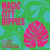 Magic City Hippies - Water Your Garden (feat. maye) - FIRSTWORLD Remix