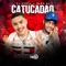 Catucadão - Dj Dédda & Mano Dj lyrics