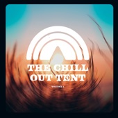 The Chill Out Tent, Vol. 1 artwork