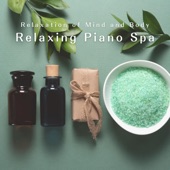 Relaxing Piano Spa - Relaxation of Mind and Body artwork