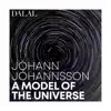 Jóhann Jóhannsson: A Model of the Universe - Single album lyrics, reviews, download