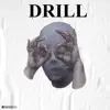 Drill (feat. DCX) - Single album lyrics, reviews, download