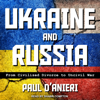 Ukraine and Russia : From Civilized Divorce to Uncivil War - Paul DAnieri