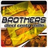 Brothers - Dieci cento mille (Radio)