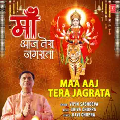 Maa Aaj Tera Jagrata - Single by Vipin Sachdeva album reviews, ratings, credits