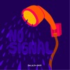 No Signal - Single