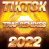 Trap Remix Hits 2022: Your Favorite TikTok Music