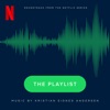 The Playlist (Soundtrack from the Netflix Series)