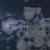 No One Cares. album lyrics, reviews, download