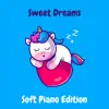 Sweet Dreams (Soft Piano Edition) - Single album lyrics, reviews, download