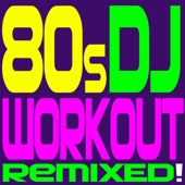 80s 2023 Dj Remixed! Workout artwork
