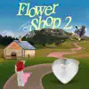 Stream & download Flower Shop2 - EP