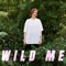 Wild Me (feat. Sophie Jamieson) - Lindsay Munroe lyrics