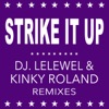 Strike It Up (Dj Lelewel & Kinky Roland Remixes) - Single