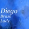 Brash Lads - Diego lyrics