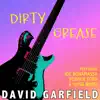 Dirty Grease (feat. Joe Bonamassa, Robben Ford & Doug Bossi) - Single album lyrics, reviews, download