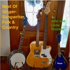 Best of Singer-Songwriter, Folk & Country by John Trinckes & Linda Trinckes album reviews, ratings, credits