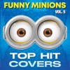 Funny Minions: Top Hit Covers, Vol. 5