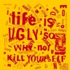 Life Is Ugly so Why Not Kill Yourself (1982 LA Punk Compilation).
