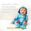 Sounds of the Underwater World for Baby's Dream album lyrics, reviews, download