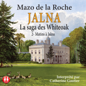 Matins à Jalna: La saga des Whiteoak 2 - Mazo de la Roche
