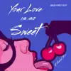 Stream & download Your Love Is so Sweet - Single