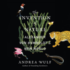 The Invention of Nature : Alexander von Humboldt's New World - Andrea Wulf