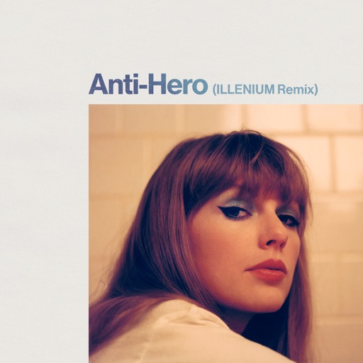 Art for Anti-Hero (ILLENIUM Remix) by Taylor Swift & ILLENIUM