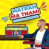 Matrah Ma Tnami - Single