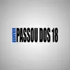 Stream & download Passou Dos 18 Kikando (feat. MC Tonzão)