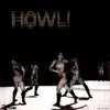 Howl! - EP album lyrics, reviews, download