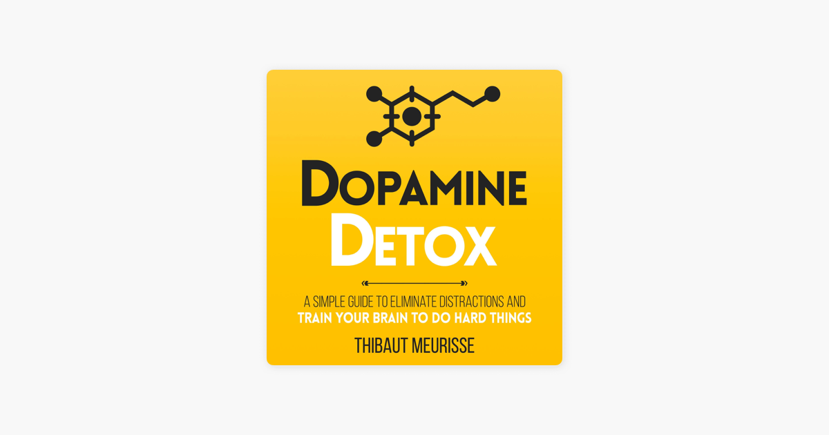 ‎Dopamine Detox: A Short Guide to Remove Distractions and Get Your ...