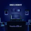 Dreambot - Single album lyrics, reviews, download
