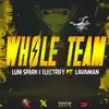 Whole Team (feat. Lavaman) - Single album lyrics, reviews, download